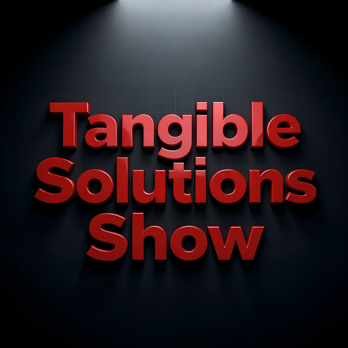 Tangible Solutions Show, in glossy red letters on a dark wall